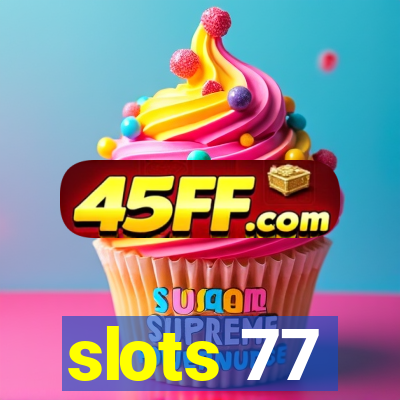 slots 77